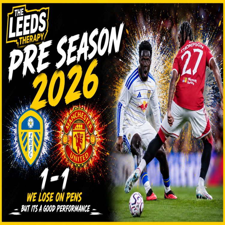 cover art for Pre Season 2026 LUFC 1 SCUM 1 we lose on pens but play well 