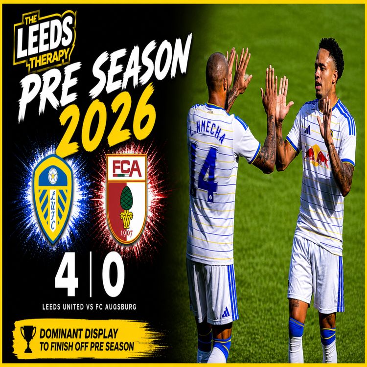 cover art for ⚽Pre Season 2026⚽ Leeds United 4 FC Augsburg 0⚽ Dominant performance to end pre season⚽