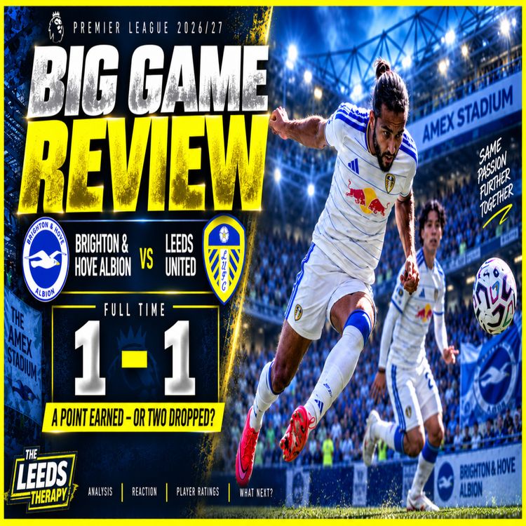 cover art for 🔥Brighton 1-1 Leeds: TWO POINTS DROPPED? WE SHOULD HAVE WON THIS?