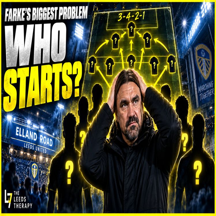 cover art for FARKE’S IMPOSSIBLE XI: Who Starts for Leeds United Now?!
