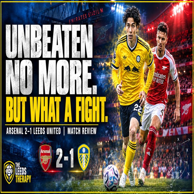 cover art for ARSENAL 2–1 LEEDS | WE WERE BETTER… UNTIL QUALITY TOOK OVER!