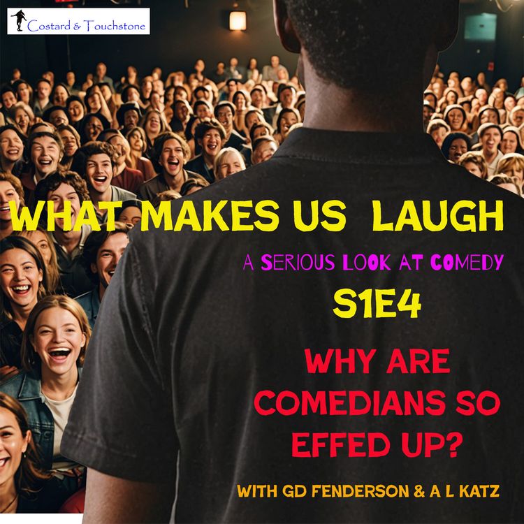 cover art for S1E4 Why Are Comedians So Effed Up?
