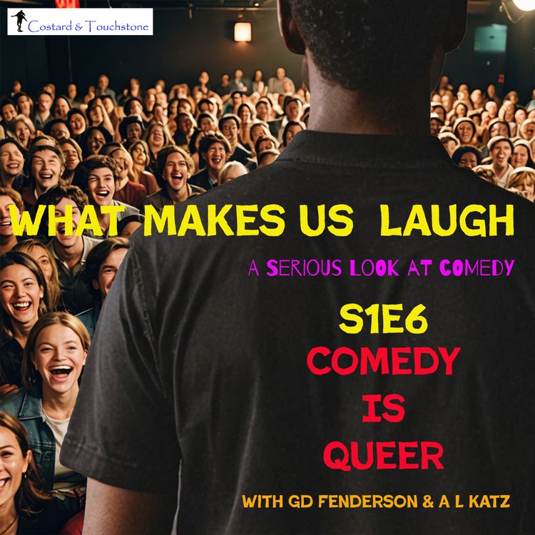 cover art for S1E6 Comedy Is Queer