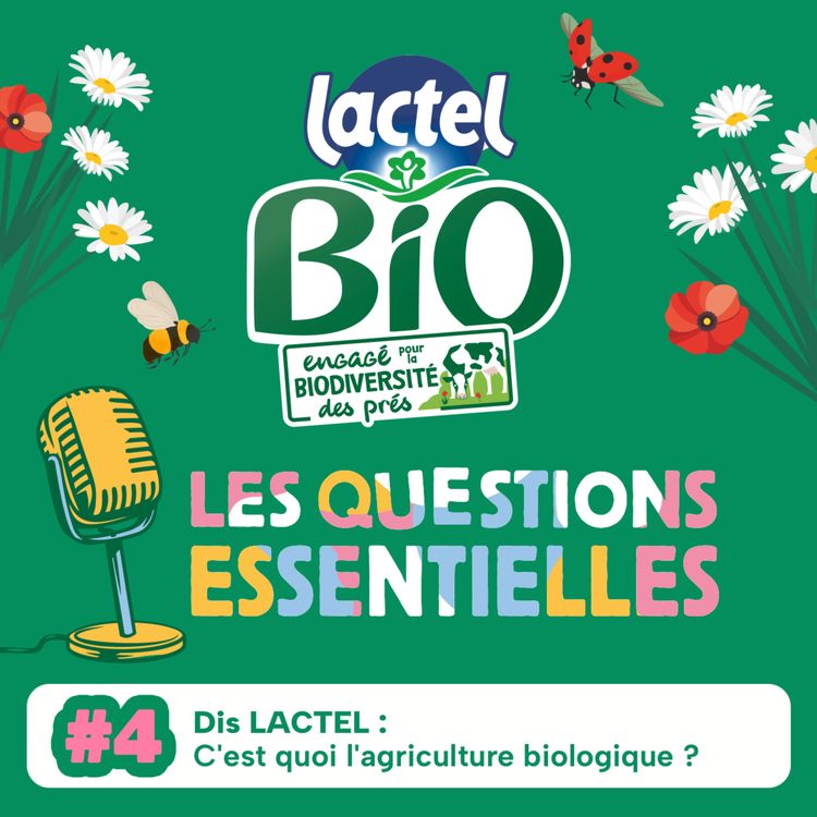 cover art for Dis LACTEL : C’est quoi l’agriculture biologique ?