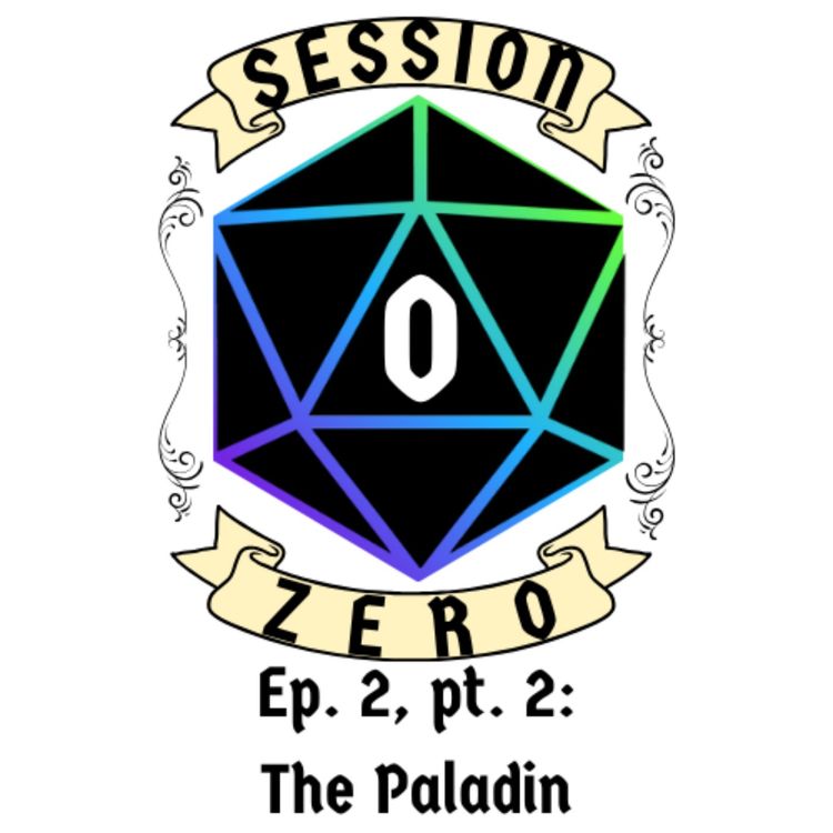 cover art for Session Zero - Ep. 2, pt 2