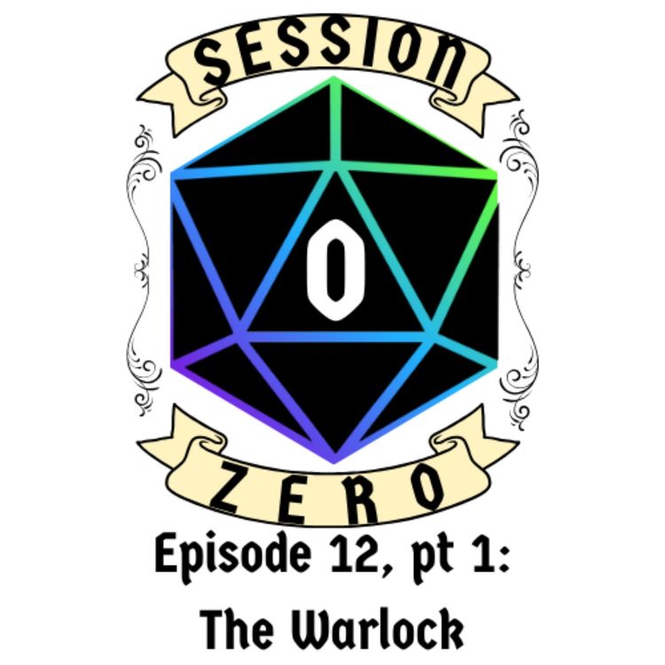 cover art for Session Zero - Ep. 12, part 1