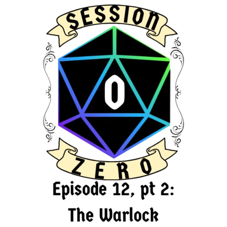 cover art for Session Zero - Ep. 12, part 2