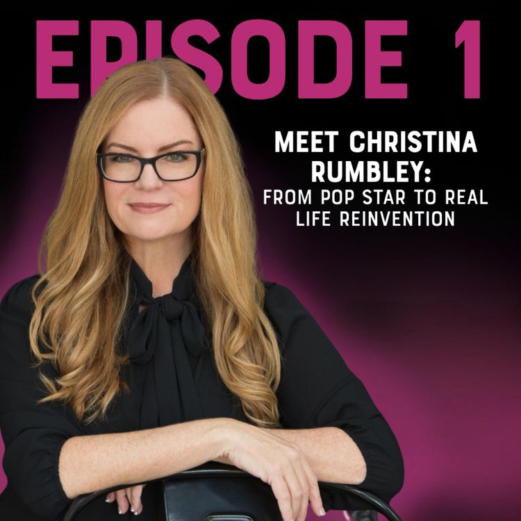 cover art for Meet Christina Rumbley: From Pop Star to Real Life Reinvention