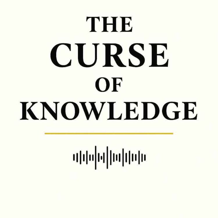 cover art for The Curse of Knowledge: Why Experts Struggle to Explain Simply