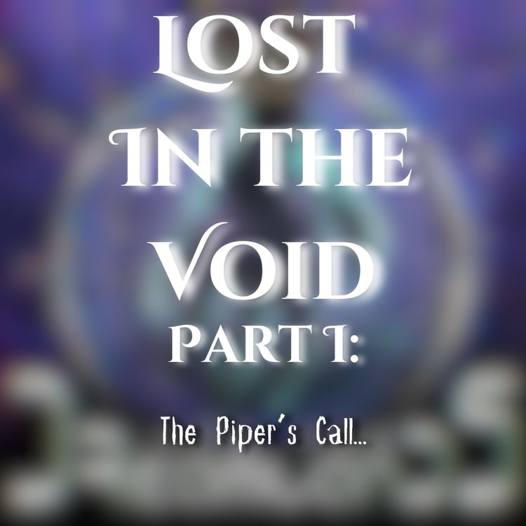 cover art for Lost in the Void Part 1: The Piper's Call