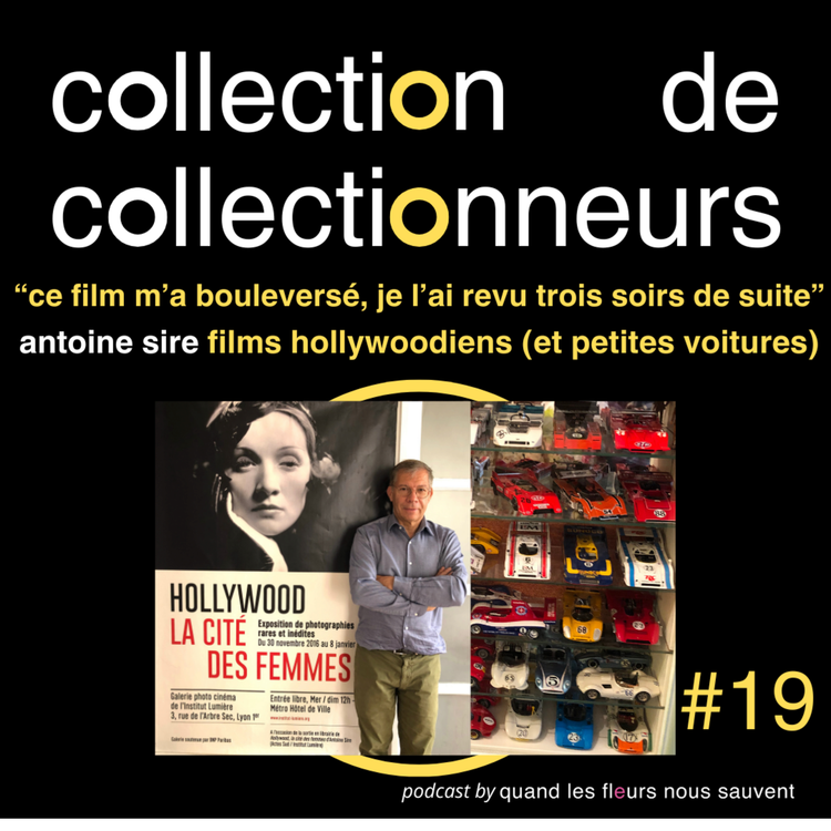 cover art for antoine sire - collectionneur de films hollywoodiens (et de petites voitures) : "ce film m'a bouleversé, je l'ai revu trois soirs de suite"