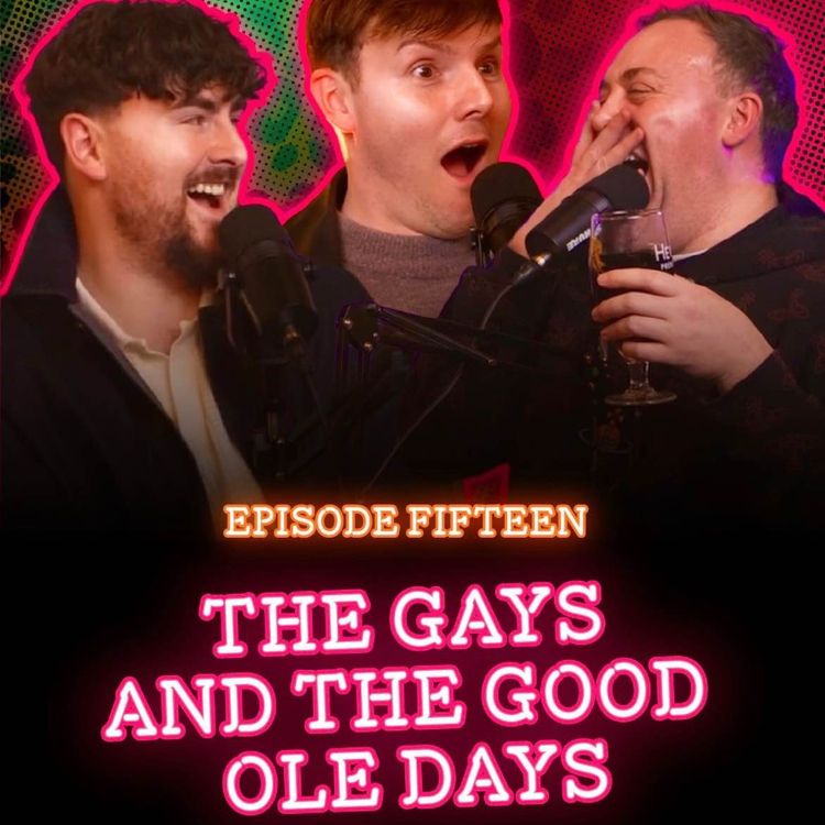 cover art for Episode 15: The Gays and the Good Ole Days