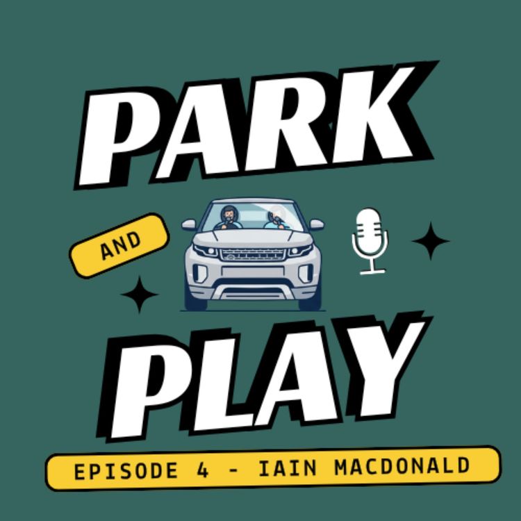 cover art for Iain MacDonald | Puns, BGT & Barcelona | Park & Play Ep4
