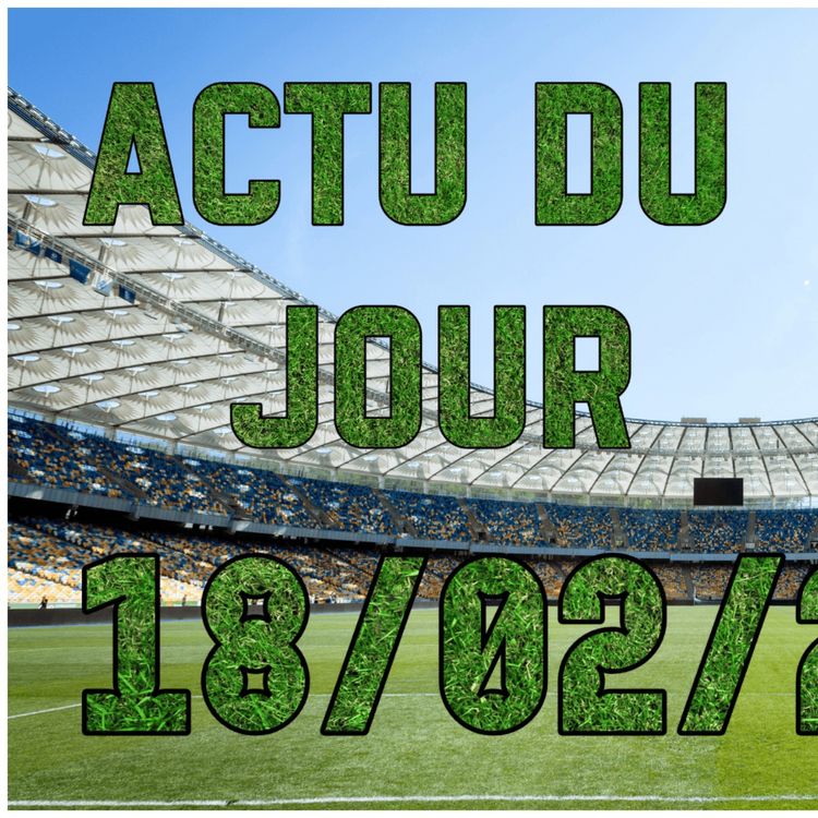 cover art for RACISMO NO ! (retour sur les matchs de Ligue des Champions) (Replay Live Actu du 18/02/2026)