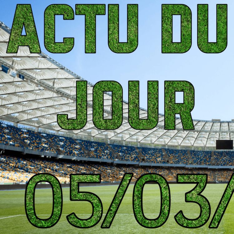 cover art for L’OGC Nice et le TFC en demi de Coupe de France !, Arsenal prend de l’avance... (Replay Live Actu Football du 05/03/2026)