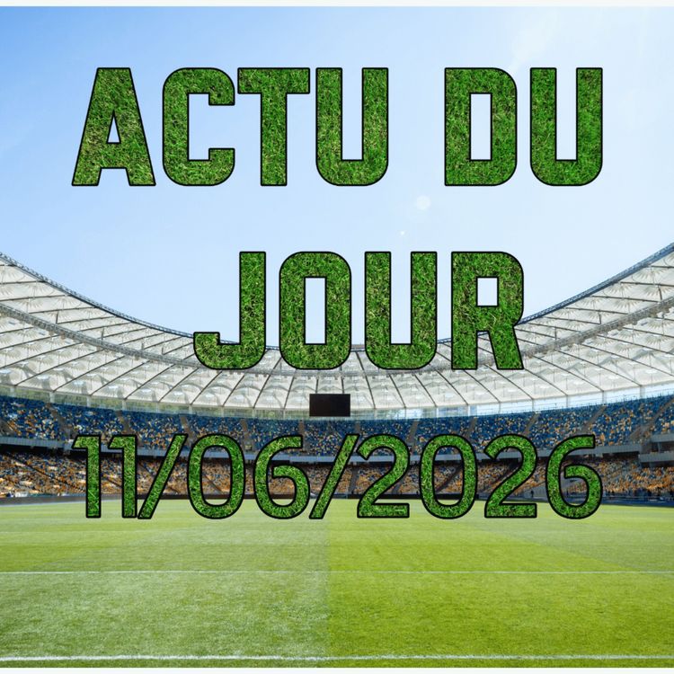 cover art for C’est le grand Jour, match d’ouverture de la Coupe du Monde 2026 (Mexique – Afrique du Sud) (Replay Live Actu du 11/06/2026)