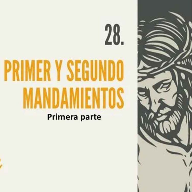 cover art for 28.-1- Primer y segundo mandamientos (1era parte)