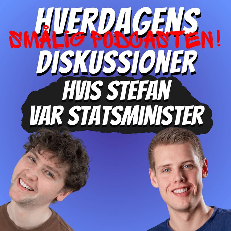 cover art for Hvis Stefan var Statsminister - Valgspecial