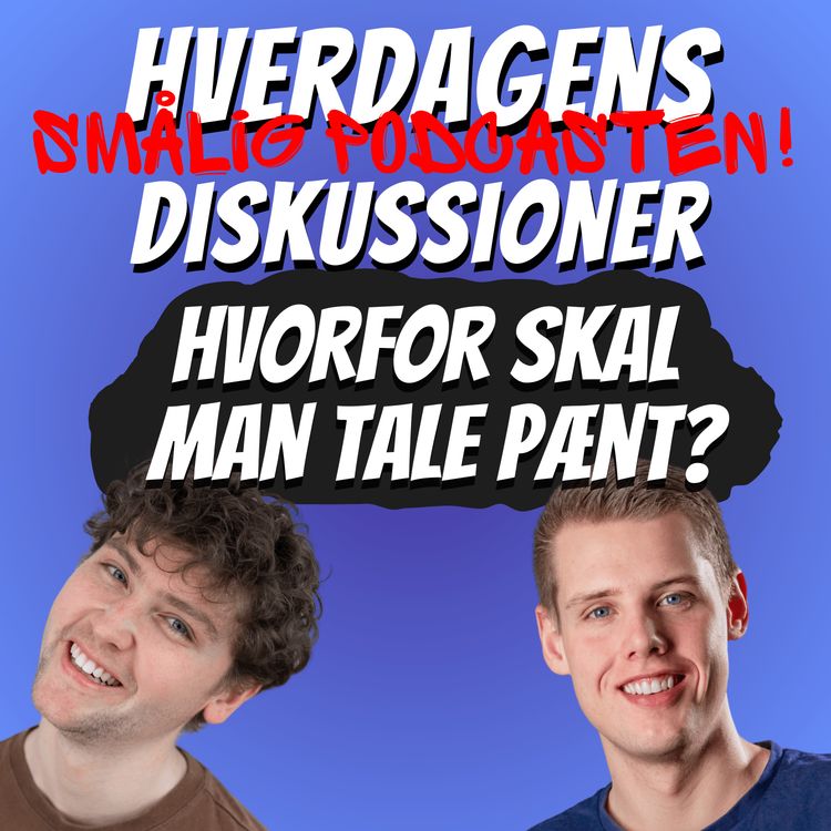 cover art for Hvorfor SKAL man tale pænt?