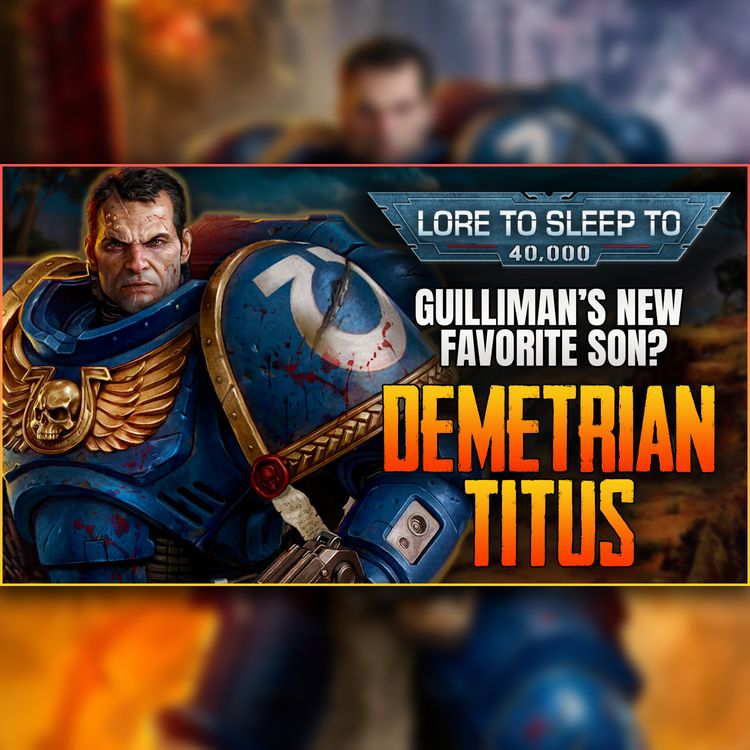 cover art for Guilliman's New Favorite Son? | The Story of Captain Titus