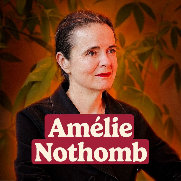 cover art for Amélie Nothomb : Renaître après la mort de sa mère