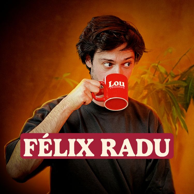 cover art for Félix Radu : Harcelé, il renaît grâce au théâtre