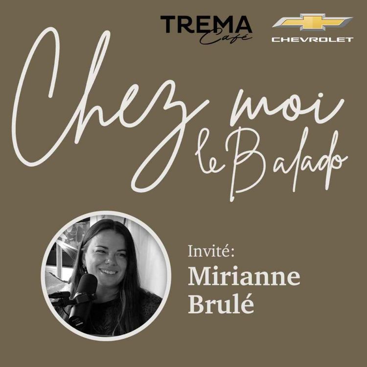 cover art for Chez Moi - EP02 - Mirianne Brûlé