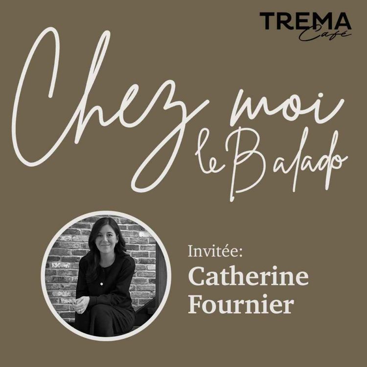 cover art for Chez Moi - EP07 - Catherine Fournier