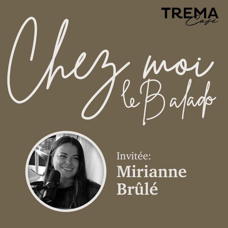 cover art for Chez Moi - EP02 - Mirianne Brûlé