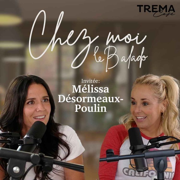 cover art for Chez Moi - EP08 - Mélissa Désormeaux-Poulin