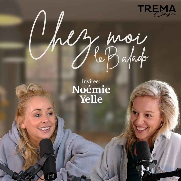 cover art for Chez Moi - EP13 - Noémie Yelle