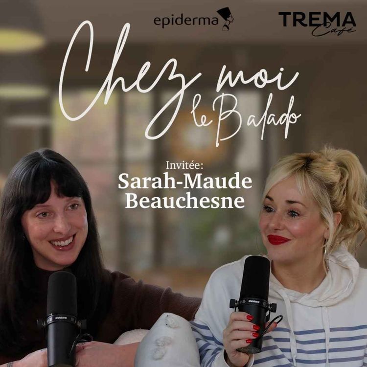 cover art for Chez Moi - EP21 - Sarah-Maude Beauchesne
