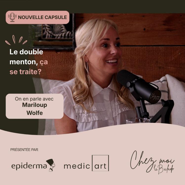 cover art for Chez Moi en collaboration avec Epiderma et Medicart - Capsule avec Mariloup
