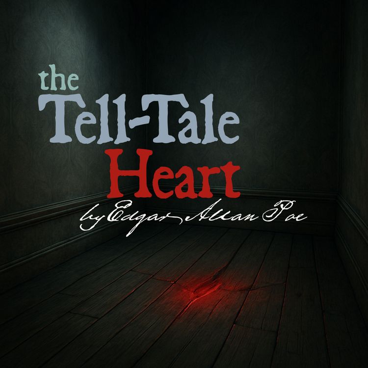 cover art for The Tell-Tale Heart – A Classic Tale of Terror by Edgar Allan Poe