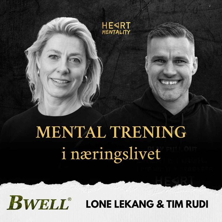 cover art for 185: Viktigheten av mental trening i næringslivet - i samtale med Lone Lekang fra Bwell