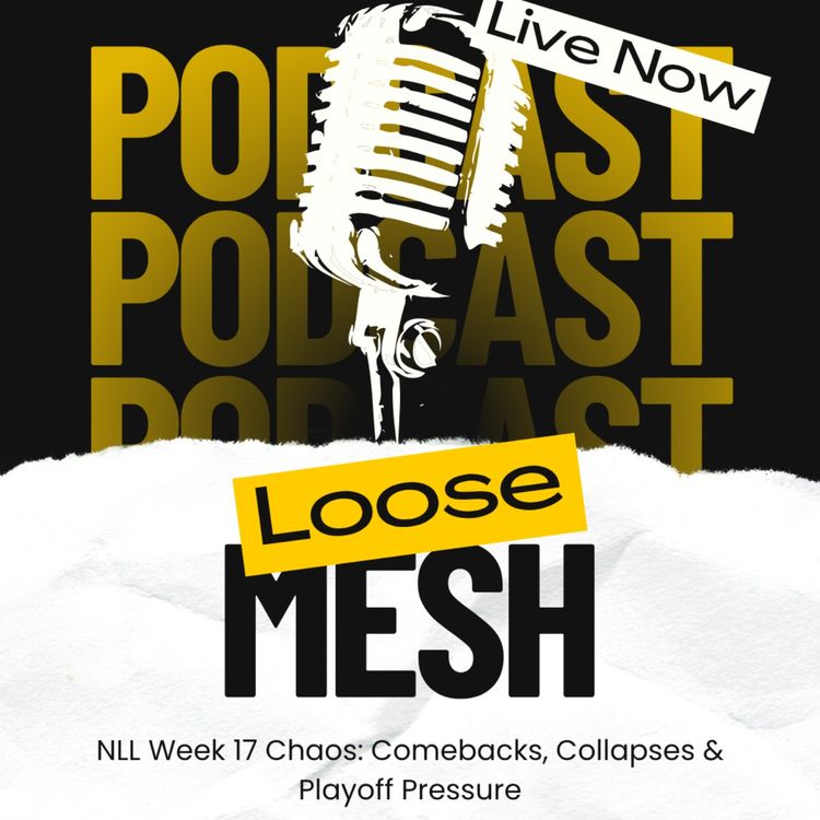 cover art for NLL Week 17 Was a Mess… And We Loved Every Second