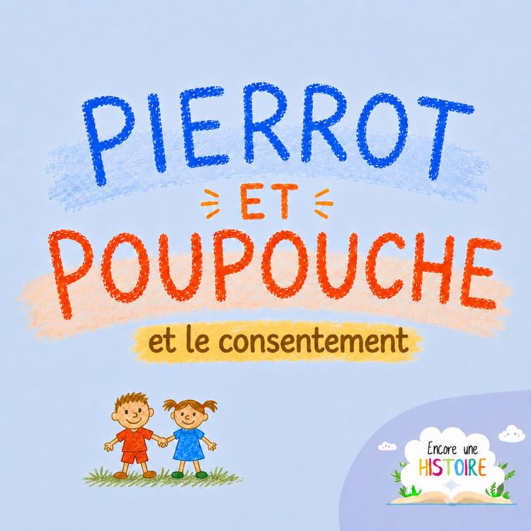 cover art for Pierrot, Poupouche et le consentement