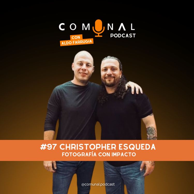 cover art for #97 CHRISTOPHER ESQUEDA: Fotografía con impacto
