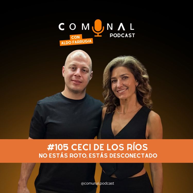 cover art for #105 CECI DE LOS RÍOS: No estás roto, estás desconectado