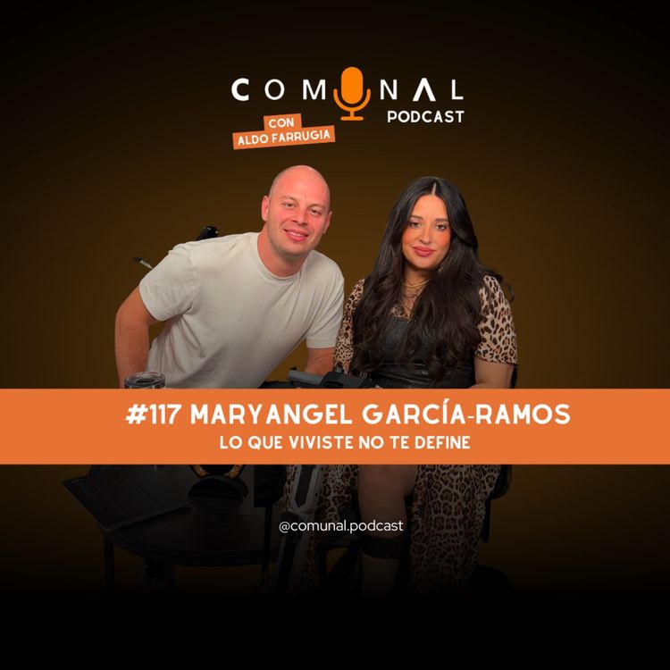 cover art for #117 MARYANGEL GARCÍA RAMOS: Lo que viviste no te define
