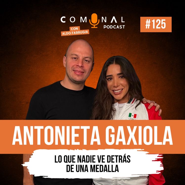 cover art for #125 ANTONIETA GAXIOLA: Lo que nadie ve detrás de una medalla