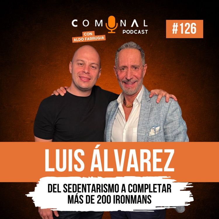 cover art for #126 LUIS ÁLVAREZ: Del sedentarismo a completar más de 200 Ironmans