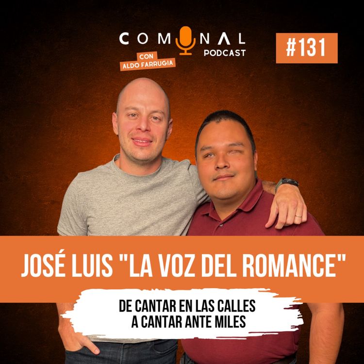 cover art for #131 JOSÉ LUIS "La voz del romance": De cantar en las calles a cantar ante miles