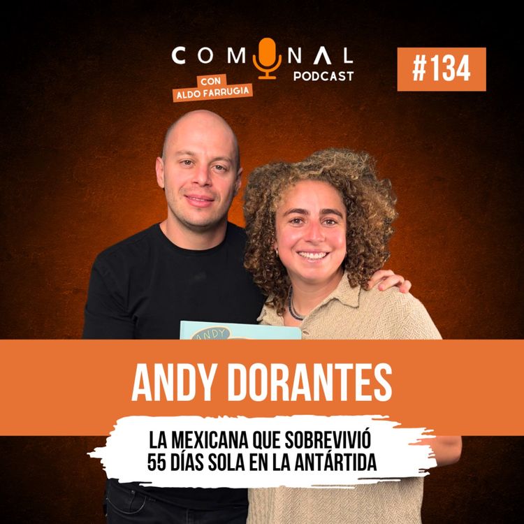 cover art for #134 ANDY DORANTES: La mexicana que sobrevivió 55 días sola en la Antártida