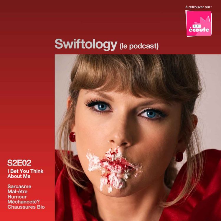 cover art for S2E02 "I Bet You Think About Me" : Taylor Swift piquante ou... méchante ?
