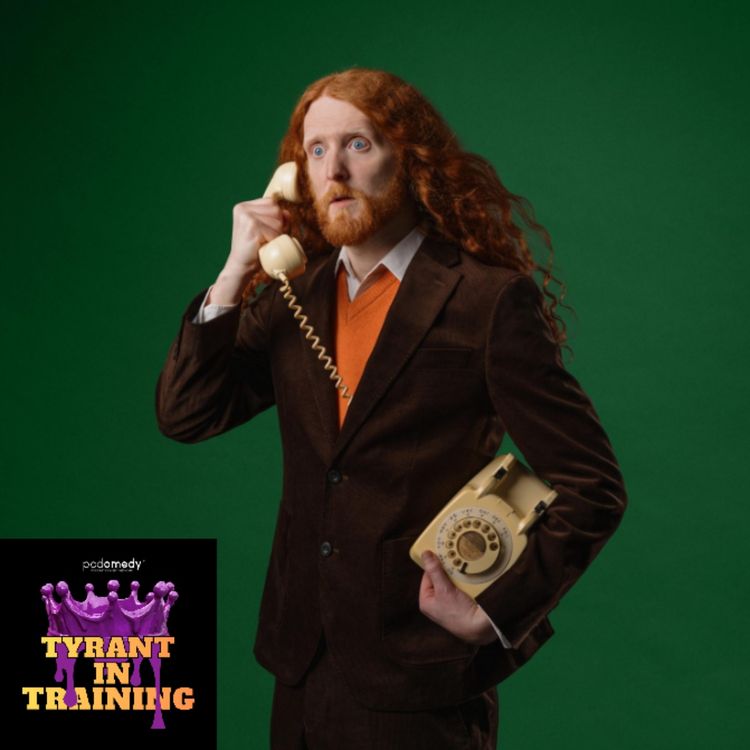 cover art for Tyrant of Rob Schneider, Bakers, Irish Thieves and Tories (With Alasdair Beckett-King)