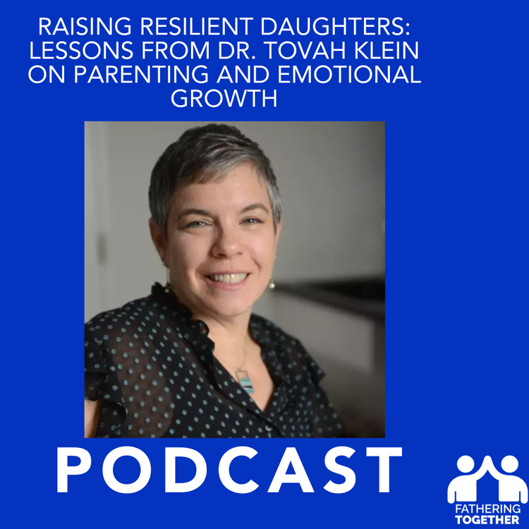 cover art for Raising Resilient Daughters: Lessons from Dr. Tovah Klein on Parenting and Emotional Growth