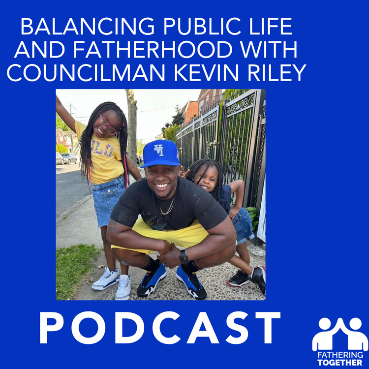 cover art for Balancing Public Life and Fatherhood with Councilman Kevin Riley