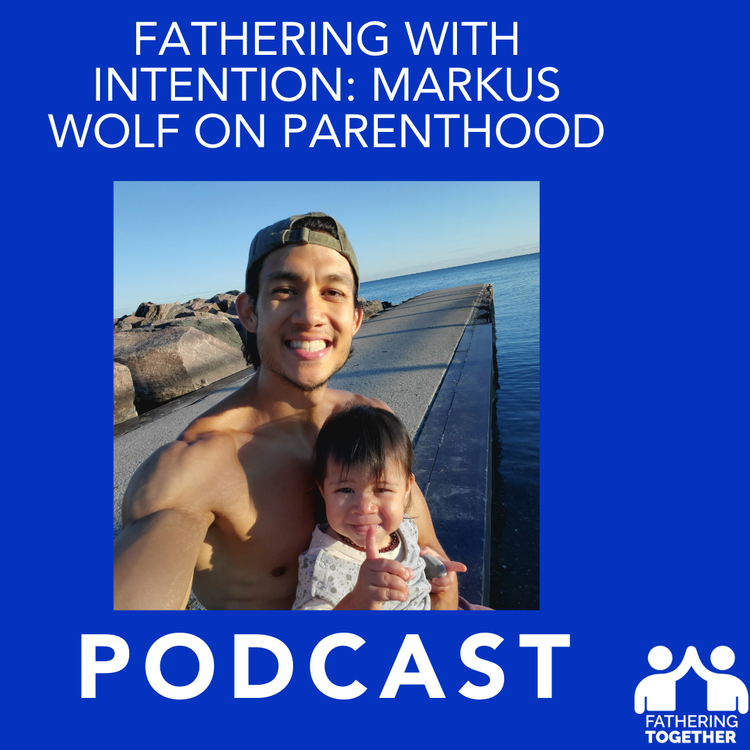 cover art for Fathering with Intention: Markus Wolf on Parenthood