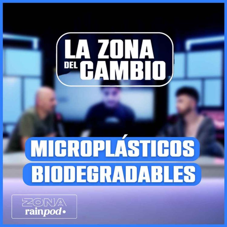 cover art for ÁLVARO GALLO nos HABLA de MICROPLÁSTICOS BIODEGRADABLES en NAVIDAD | LA ZONA DEL CAMBIO #11